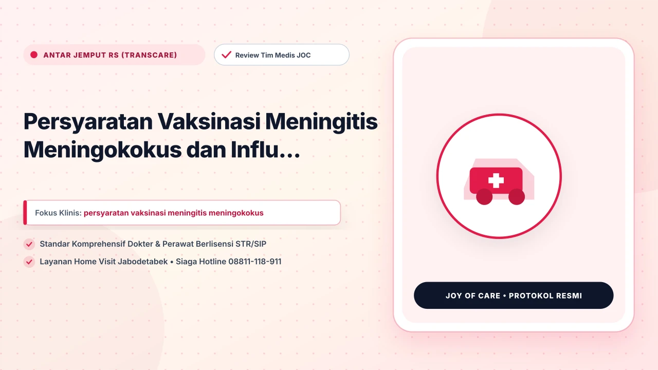 Persyaratan Vaksinasi Meningitis Meningokokus dan Influ... - Layanan Homecare Medis Joy of Care