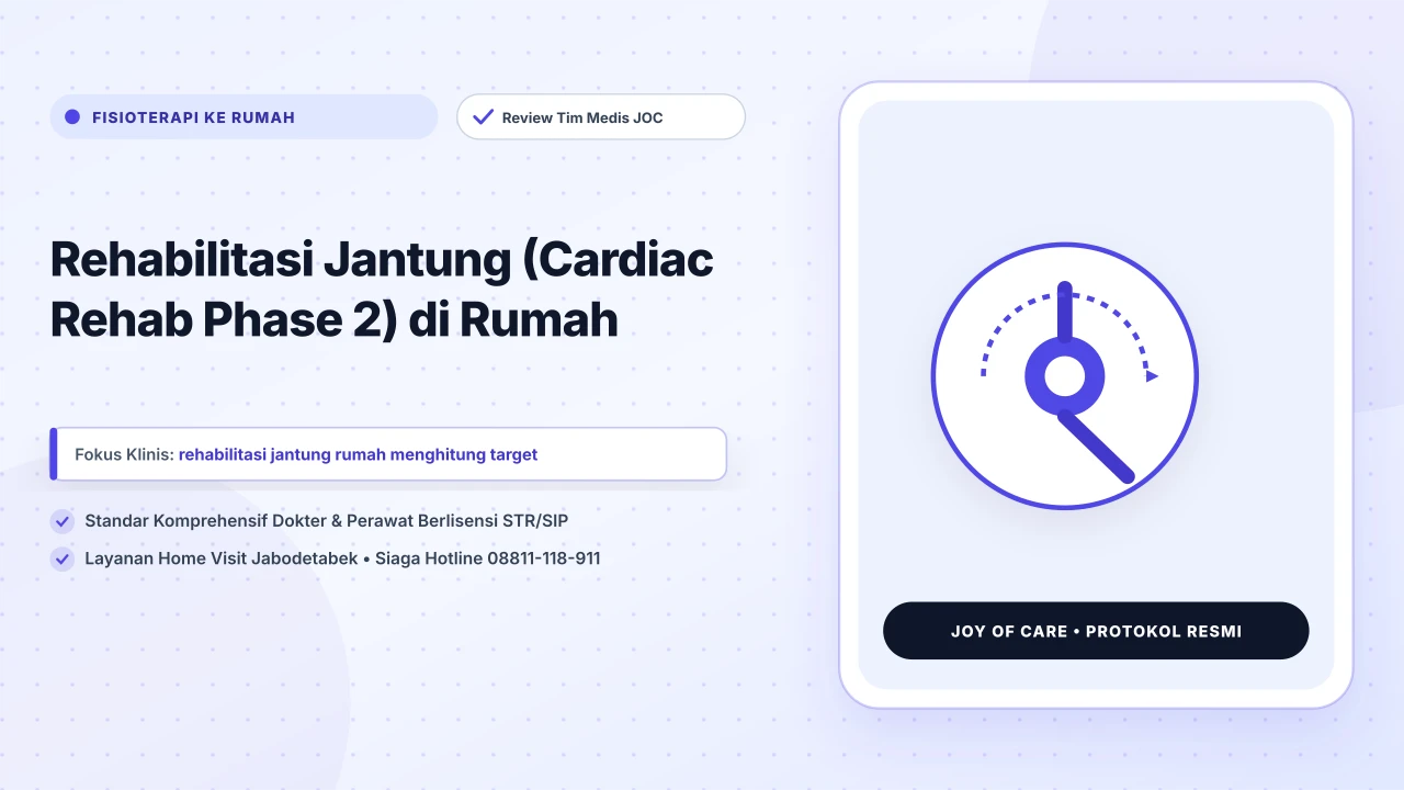 Rehabilitasi Jantung (Cardiac Rehab Phase 2) di Rumah - Layanan Homecare Medis Joy of Care