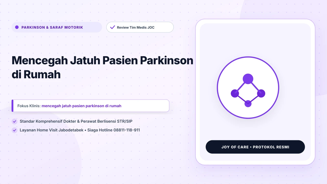 Mencegah Jatuh Pasien Parkinson di Rumah - Layanan Homecare Medis Joy of Care