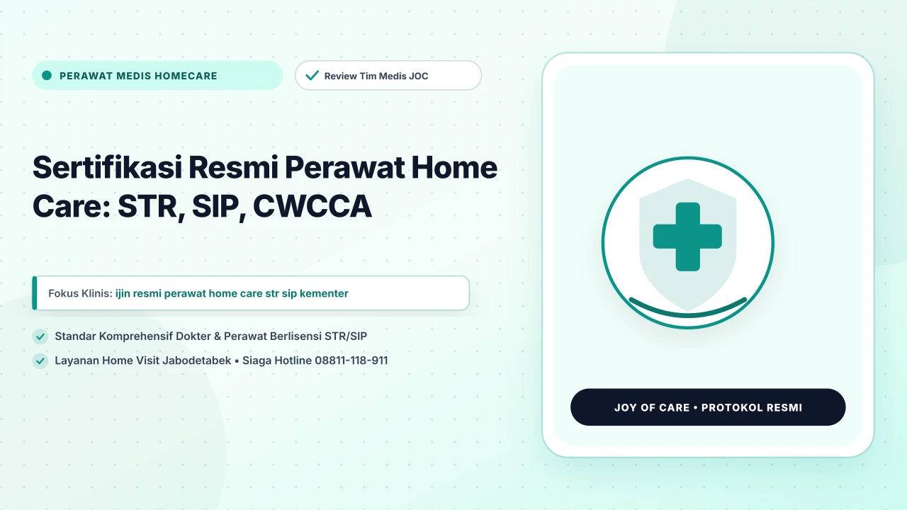 Sertifikasi Resmi Perawat Home Care: STR, SIP, CWCCA - Layanan Homecare Medis Joy of Care