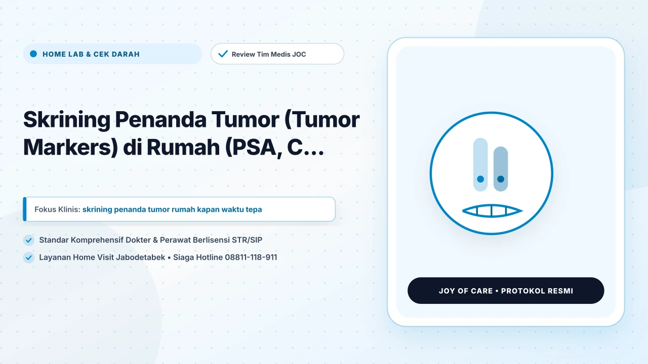 Skrining Penanda Tumor (Tumor Markers) di Rumah (PSA, C... - Layanan Homecare Medis Joy of Care Jabodetabek