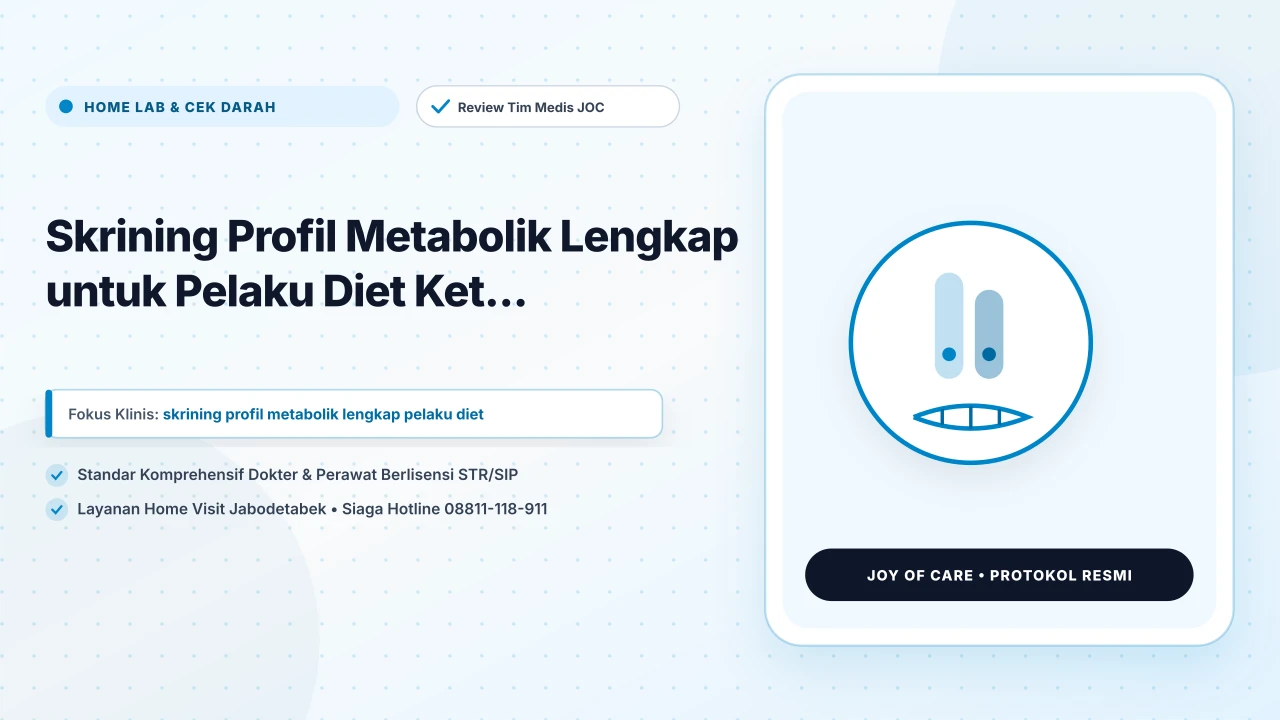 Skrining Profil Metabolik Lengkap untuk Pelaku Diet Ket... - Layanan Homecare Medis Joy of Care Jabodetabek