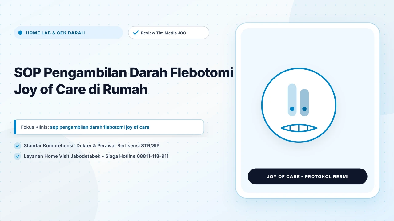 SOP Pengambilan Darah Flebotomi Joy of Care di Rumah - Layanan Homecare Medis Joy of Care Jabodetabek