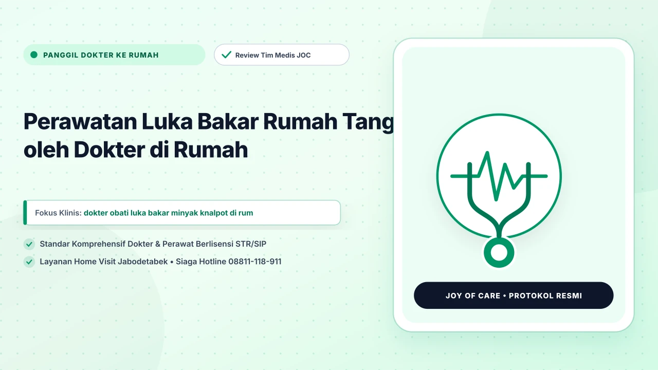 Perawatan Luka Bakar Rumah Tangga oleh Dokter di Rumah - Layanan Homecare Medis Joy of Care Jabodetabek
