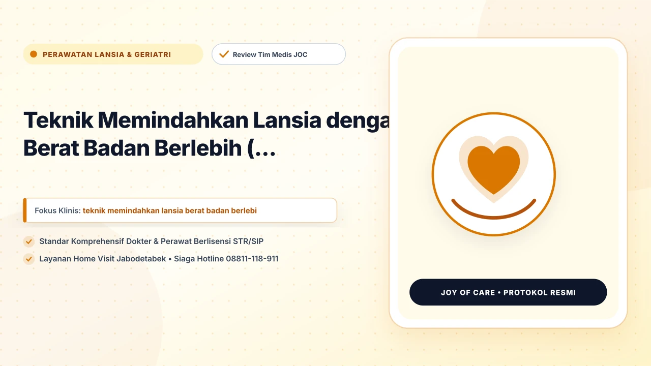 Teknik Memindahkan Lansia dengan Berat Badan Berlebih (... - Layanan Homecare Medis Joy of Care Jabodetabek