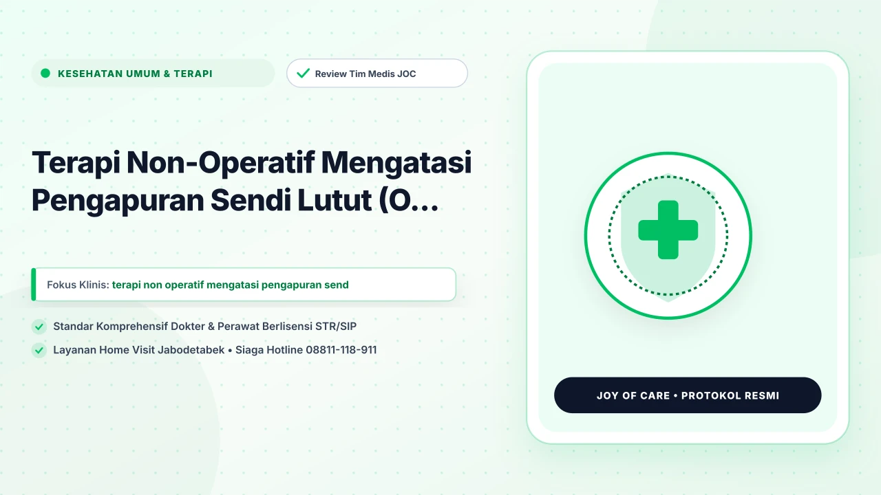 Terapi Non-Operatif Mengatasi Pengapuran Sendi Lutut (O... - Layanan Homecare Medis Joy of Care