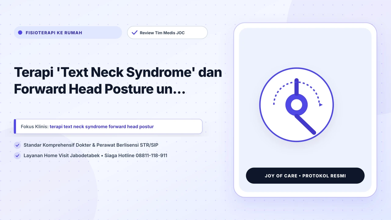 Terapi 'Text Neck Syndrome' dan Forward Head Posture un... - Layanan Homecare Medis Joy of Care Jabodetabek
