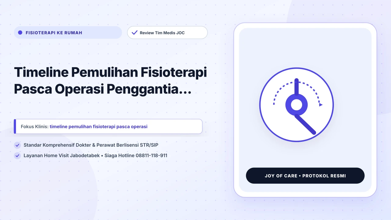 Timeline Pemulihan Fisioterapi Pasca Operasi Penggantia... - Layanan Homecare Medis Joy of Care