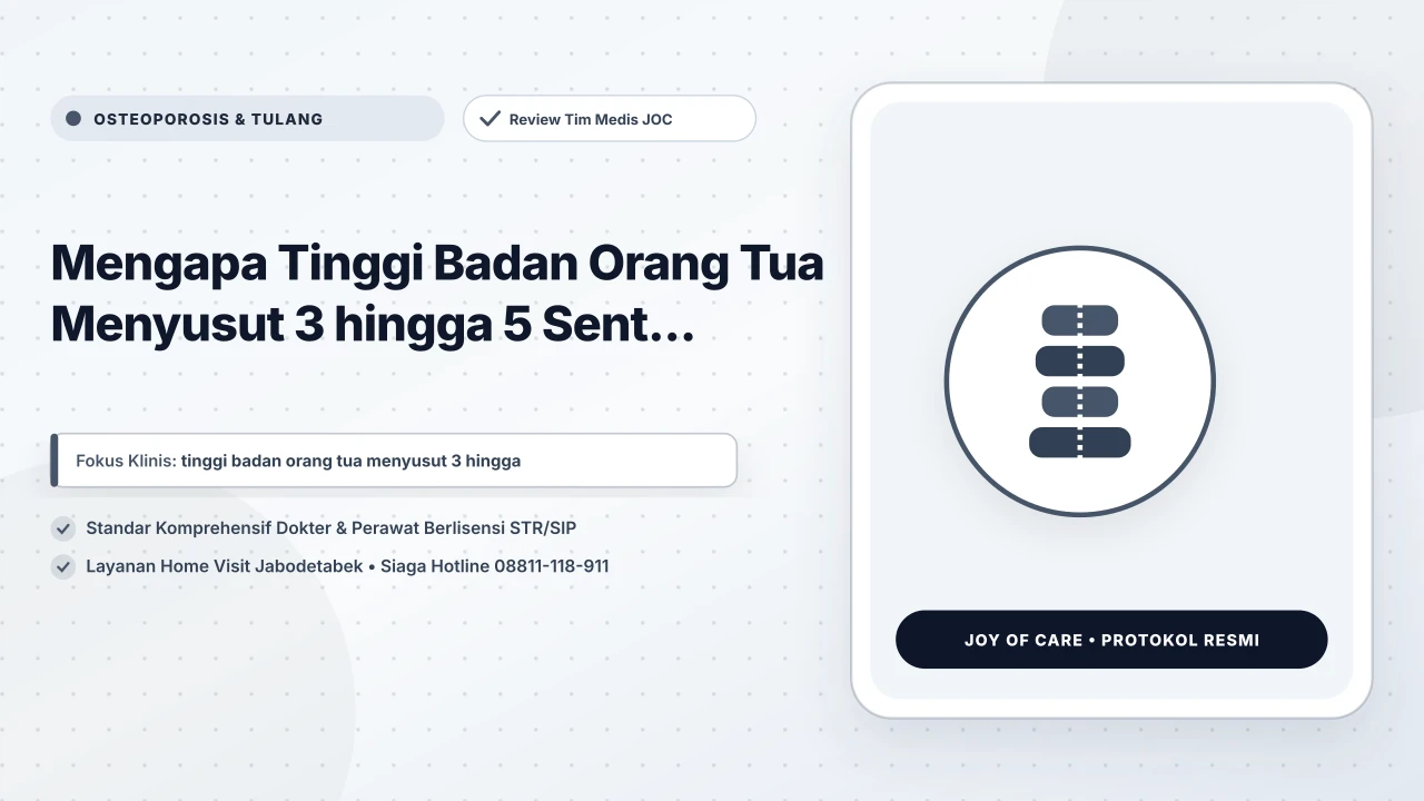 Mengapa Tinggi Badan Orang Tua Menyusut 3 hingga 5 Sent... - Layanan Homecare Medis Joy of Care Jabodetabek