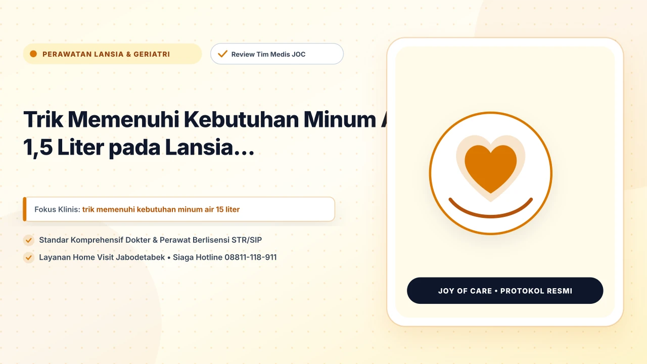 Trik Memenuhi Kebutuhan Minum Air 1,5 Liter pada Lansia... - Layanan Homecare Medis Joy of Care Jabodetabek