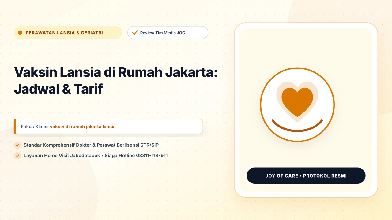 Vaksin Lansia di Rumah Jakarta: Jadwal & Tarif - Layanan Homecare Medis Joy of Care