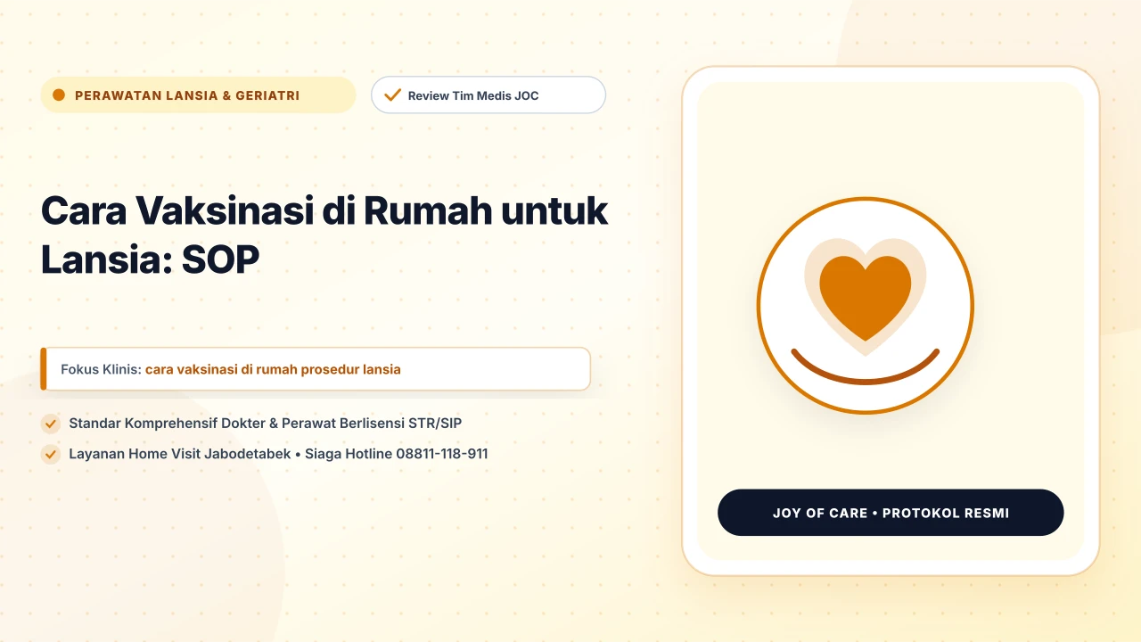 Cara Vaksinasi di Rumah untuk Lansia: SOP - Layanan Homecare Medis Joy of Care